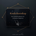 Astrologisches Kinderhoroskop - Das Wesen deines Kindes sehen, ohne es zu formen
