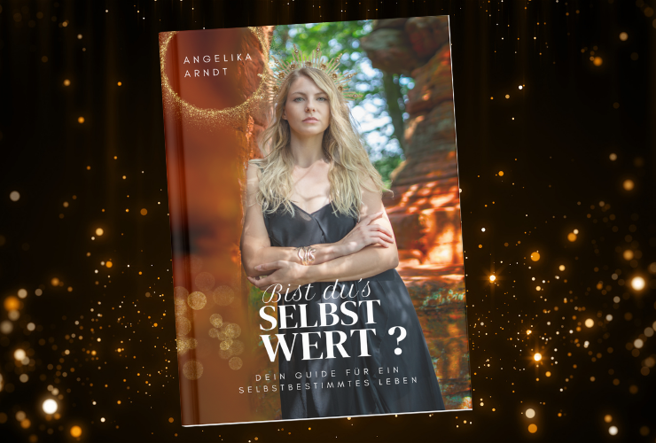 Bist du's Selbstwert? - Dein Guide für ein selbstbestimmtes Leben